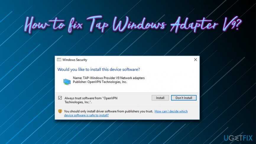 Исправьте ошибку tap windows adapter v9 с помощью этих решений